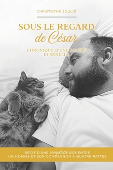 Paperback Sous le regard de César, chronique d'une amitié éternelle [French] Book