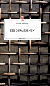 Hardcover DIE GEFANGENEN. Life is a Story - story.one [German] Book