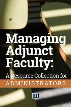 Paperback Managing Adjunct Faculty: A Resource Collection for Administrators Book