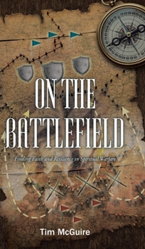 Hardcover On the Battlefield: Finding Faith and Resilience in Spiritual Warfare Book