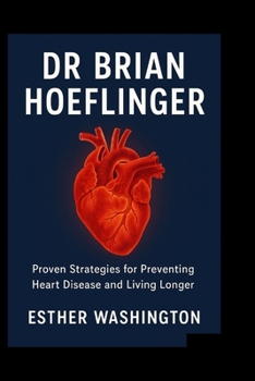 Paperback Dr Brian Hoeflinger: Proven Strategies for Preventing Heart Disease and Living Longer Book