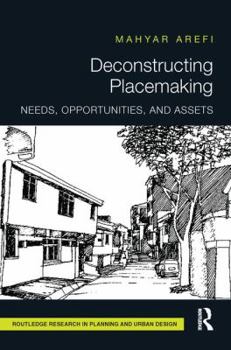 Paperback Deconstructing Placemaking: Needs, Opportunities, and Assets Book