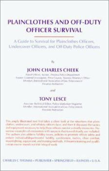 Hardcover Plainclothes and Off-Duty Officer Survival: A Guide to Survival for Plainclothes Officers, Undercover Officers, and Off-Duty Police Officers Book