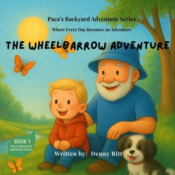 Paperback Paca's Wheelbarrow Adventure: Paca's Backyard Adventure Series - Book 1 Book