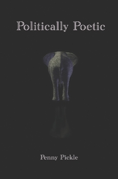 Paperback Politically Poetic: Poems and Songs Book