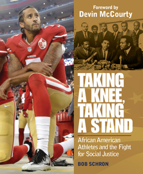 Hardcover Taking a Knee, Taking a Stand: African American Athletes and the Fight for Social Justice Book
