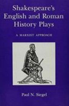 Hardcover Shakespeare's English and Roman History Plays: A Marxist Approach Book