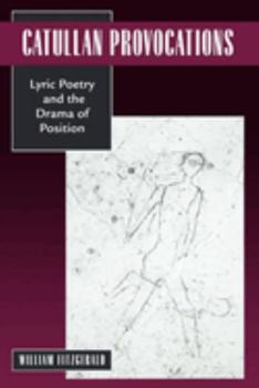 Paperback Catullan Provocations: Lyric Poetry and the Drama of Position Volume 1 Book