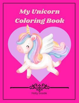 Paperback My Unicorn Coloring Book (Happy Coloring Books) Book
