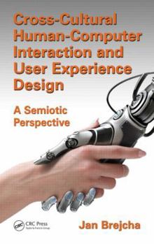 Hardcover Cross-Cultural Human-Computer Interaction and User Experience Design: A Semiotic Perspective Book