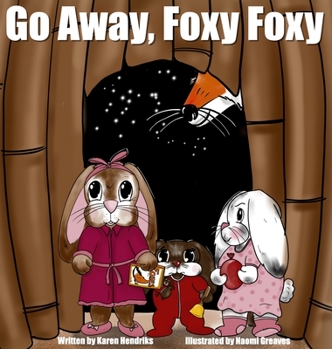 Hardcover Go Away, Foxy Foxy Book