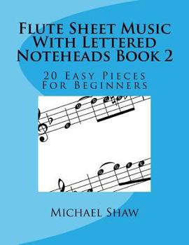 Paperback Flute Sheet Music With Lettered Noteheads Book 2: 20 Easy Pieces For Beginners Book