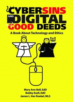 Paperback Cybersins and Digital Good Deeds: A Book about Technology and Ethics Book