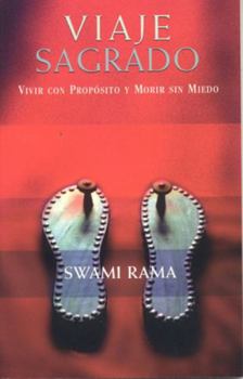 Paperback Viaje Sagrado: Vivir Con Proposito Y Morir Sin Miedo Book