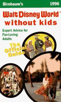 Paperback Birnbaum's Walt Disney World Without Kids 1996: The Official Guide for Fun-Loving Adults Book