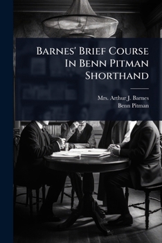 Paperback Barnes' Brief Course In Benn Pitman Shorthand Book