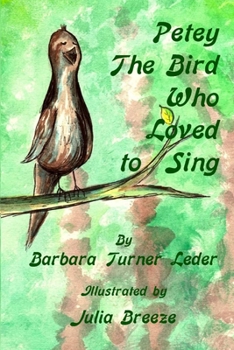 Paperback Petey, The Bird Who Loved to Sing Book