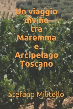 Paperback Un viaggio divino tra Maremma e Arcipelago Toscano [Italian] Book