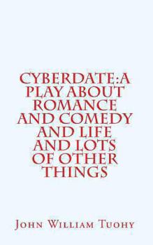 Paperback Cyberdate: A play about romance and comedy and life and lots of other things Book