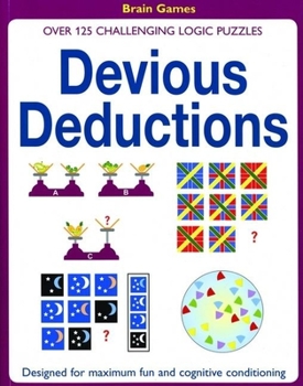 Paperback Devious Deductions: Over 125 Challenging Logic Puzzles (Brain Games) Book