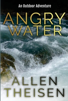 Paperback Angry Water: An Outdoor Adventure Book
