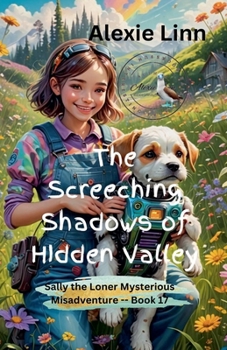 The Screeching Shadows of Hidden Valley (Sally the Loner)