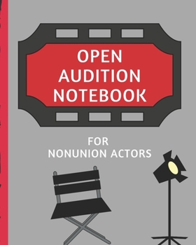 Open Audition Notebook For High School Musicals: Thespian Notes | Actor's Journal | Theater Nerds | Writers | New York City | LA | Actor's Guild | ... | Behind The Table | Performance Review