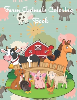 Paperback Farm Animals Coloring Book: Fun Educational Coloring Pages of Farm Animals & Scenes for Kids Ages 2-4, 6-8 Book