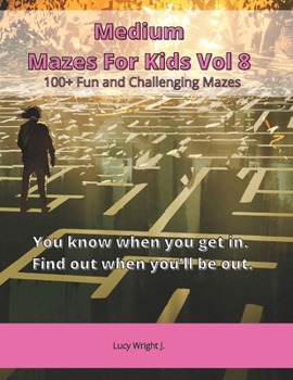 Paperback Medium Mazes For Kids Vol 8: 100+ Fun and Challenging Mazes Book