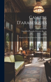 Hardcover Cahiers D'arabesques: Propres À La Décoration Des Appartements [French] Book