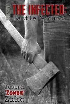 Paperback The Infected: Battle Ground (Book Five) Book