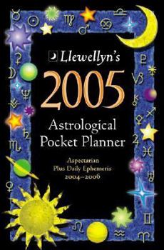 Paperback Llewellyn's 2005 Astrological Pocket Planner: Daily Ephemeris & Aspectarian 2004-2006 Book