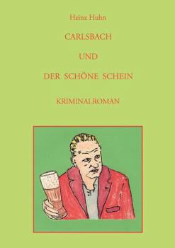 Paperback Carlsbach Und Der Schöne Schein: Kriminalroman [German] Book