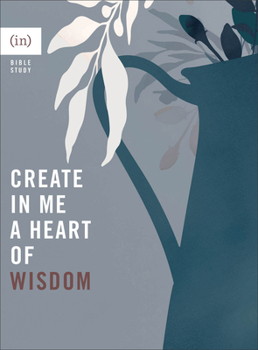 Paperback Create in Me a Heart of Wisdom Book