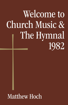 Paperback Welcome to Church Music & the Hymnal 1982 Book