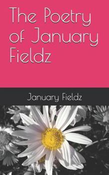 Paperback The Poetry of January Fieldz Book