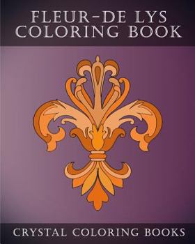 Paperback Fleur-De-Lys Coloring Book: 30 Simple Fleur-De Lys line drawing Coloring Pages Book