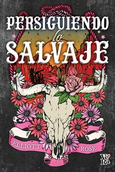 Persiguiendo lo salvaje (Spanish Edition)
