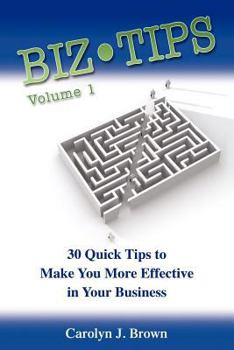 Paperback Biz-Tips Volume 1: 30 Quick Tips to Make You More Effective in Your Business Book