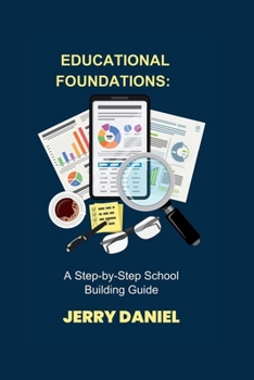 Paperback Educational Foundations: : A Step-by-Step School Building Guide Book