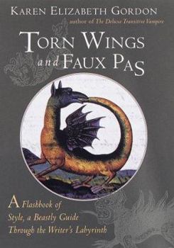 Hardcover Torn Wings and Faux Pas: A Flashbook of Style, a Beastly Guide Through the Writer's Labyrinth Book
