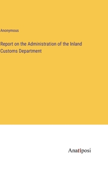 Hardcover Report on the Administration of the Inland Customs Department Book