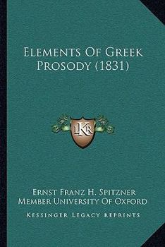 Paperback Elements Of Greek Prosody (1831) Book