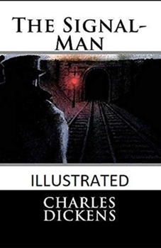 The Signal-Man Illustrated