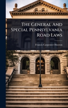 Hardcover The General And Special Pennsylvania Road Laws Book