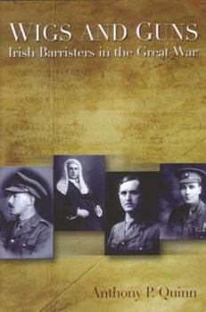 Hardcover Wigs and Guns: Irish Barristers in the Great War Book