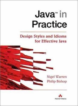 Hardcover Java in Practice: Design Styles & Idioms for Effective Java Book
