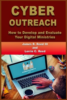 Paperback Cyber Outreach: How to Develop and Evaluate Your Digital Ministries Book