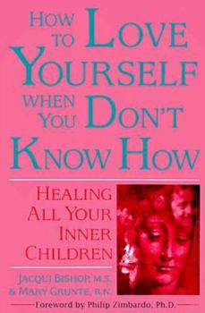 Paperback How to Love Yourself When You Don't Know How: Healing All Your Inner Children Book