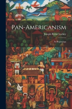 Paperback Pan-americanism: Its Beginnings Book